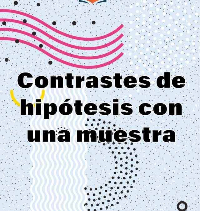 10. Contrastes de hipótesis con una muestra