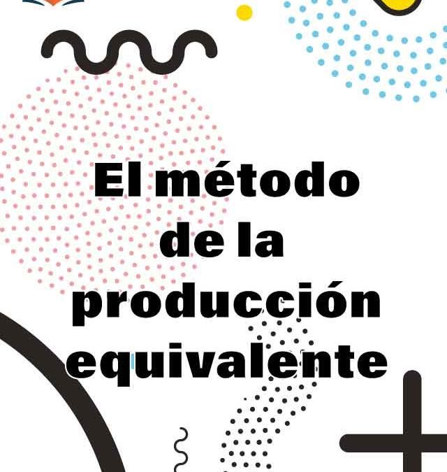 6. El método de la producción equivalente