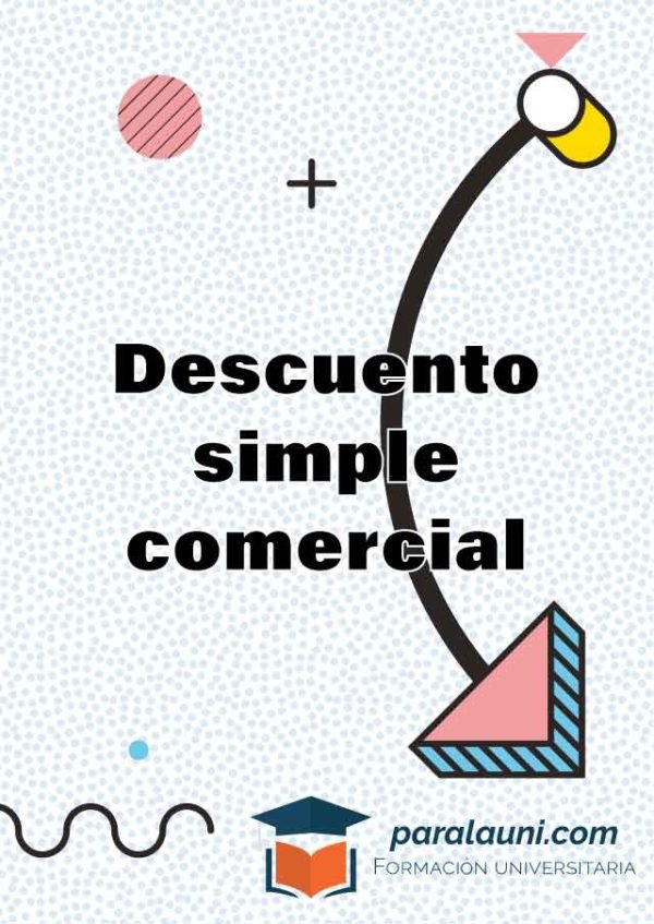 Descuento simple comercial o Descuento bancario
