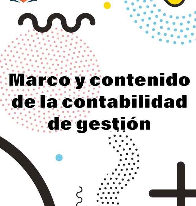 1. Marco y contenido de la contabilidad de gestión